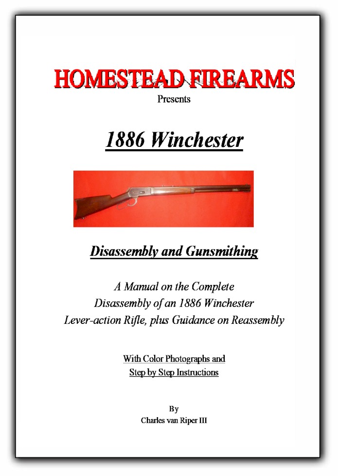 A Disassembly Manual for the Winchester 1886 Rifle and Carbine